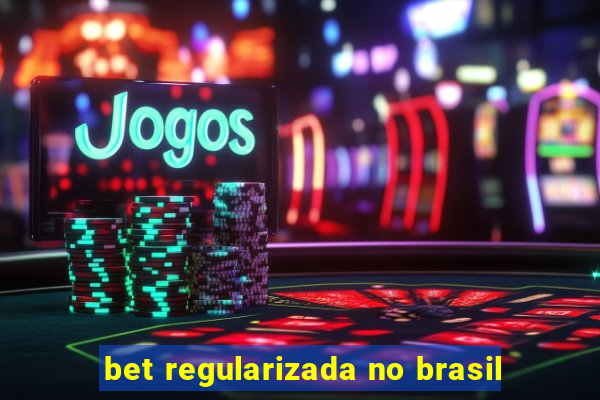 bet regularizada no brasil